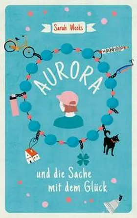 Weeks |  Aurora und die Sache mit dem Glück | Buch |  Sack Fachmedien