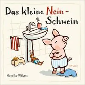 Wilson |  Das kleine Nein-Schwein | Buch |  Sack Fachmedien