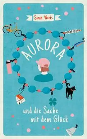 Weeks |  Aurora und die Sache mit dem Glück | eBook | Sack Fachmedien