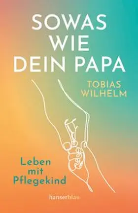 Wilhelm |  Sowas wie dein Papa | eBook | Sack Fachmedien