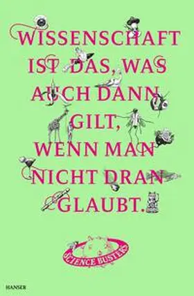 Wissenschaft ist das, was auch dann gilt, wenn man nicht dran glaubt | Buch | 978-3-446-27418-1 | sack.de