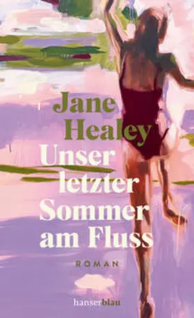 Healey |  Unser letzter Sommer am Fluss | Buch |  Sack Fachmedien