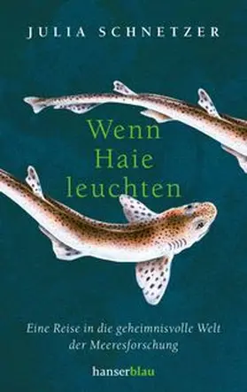 Schnetzer | Wenn Haie leuchten | Buch | 978-3-446-27476-1 | www.sack.de
