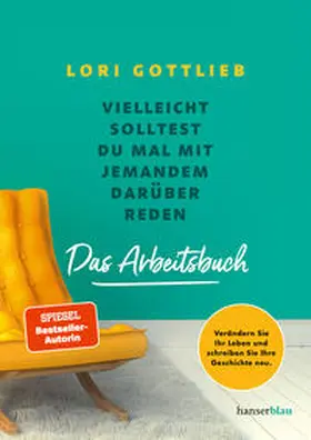Gottlieb | Vielleicht solltest du mal mit jemandem darüber reden - Das Arbeitsbuch | Buch | 978-3-446-27478-5 | www.sack.de