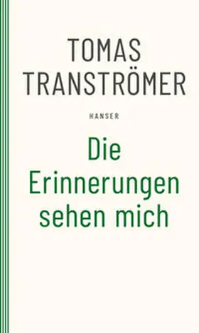 Tranströmer |  Die Erinnerungen sehen mich | Buch |  Sack Fachmedien
