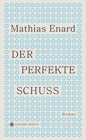 Enard / Énard |  Der perfekte Schuss | Buch |  Sack Fachmedien