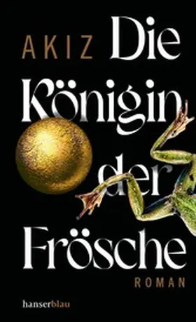 Akiz |  Die Königin der Frösche | eBook | Sack Fachmedien