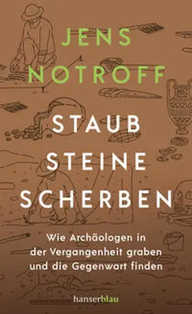 Notroff | Staub, Steine, Scherben | Buch | 978-3-446-27740-3 | www.sack.de