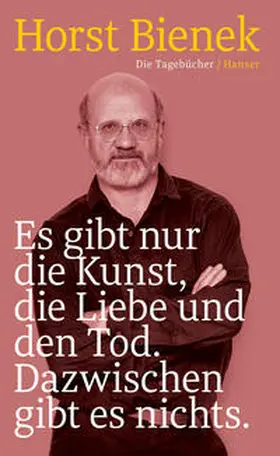 Bienek / Pietrek / Bruch |  Es gibt nur die Kunst, die Liebe und den Tod. Dazwischen gibt es nichts | Buch |  Sack Fachmedien