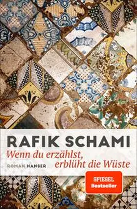 Schami | Wenn du erzählst, erblüht die Wüste | Buch | 978-3-446-27746-5 | sack.de