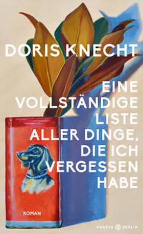 Knecht |  Eine vollständige Liste aller Dinge, die ich vergessen habe | Buch |  Sack Fachmedien