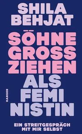 Behjat |  Söhne großziehen als Feministin | Buch |  Sack Fachmedien