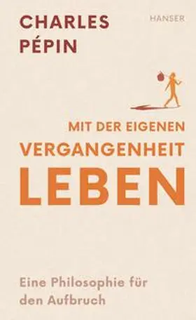Pépin |  Mit der eigenen Vergangenheit leben | Buch |  Sack Fachmedien