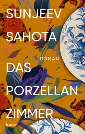 Sahota | Das Porzellanzimmer | Buch | 978-3-446-28170-7 | www.sack.de