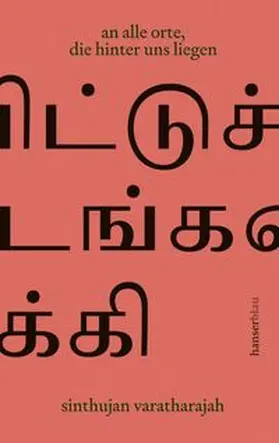 varatharajah | an alle orte, die hinter uns liegen | Buch | 978-3-446-28172-1 | www.sack.de