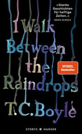 Boyle |  I walk between the Raindrops. Storys | eBook | Sack Fachmedien