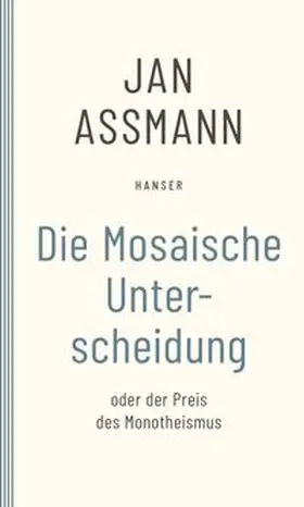Assmann |  Die Mosaische Unterscheidung | Buch |  Sack Fachmedien