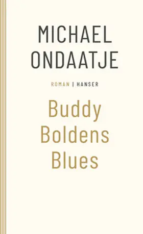 Ondaatje |  Buddy Boldens Blues | Buch |  Sack Fachmedien