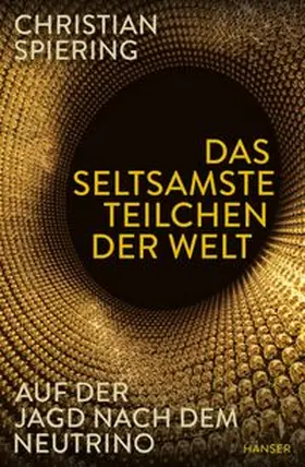 Spiering |  Das seltsamste Teilchen der Welt | eBook | Sack Fachmedien