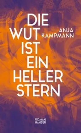 Kampmann |  Die Wut ist ein heller Stern | eBook | Sack Fachmedien