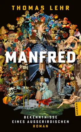 Lehr |  Manfred - Bekenntnisse eines Außerirdischen | Buch |  Sack Fachmedien