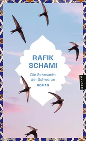 Schami |  Die Sehnsucht der Schwalbe | Buch |  Sack Fachmedien
