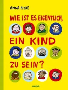 Fiske |  Wie ist es eigentlich, ein Kind zu sein? | Buch |  Sack Fachmedien