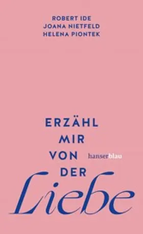 Ide / Nietfeld / Piontek |  Erzähl mir von der Liebe | eBook | Sack Fachmedien