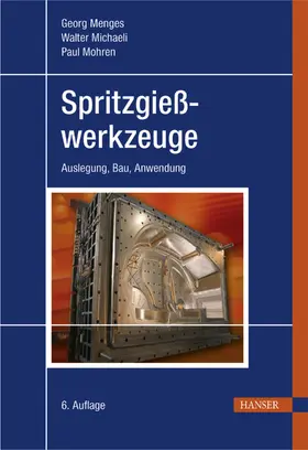 Menges / Michaeli / Mohren | Spritzgießwerkzeuge | Buch | 978-3-446-40601-8 | sack.de