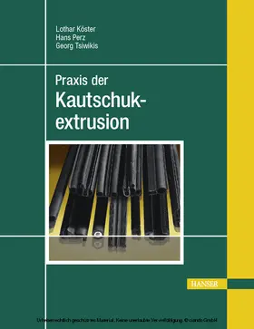 Köster / Perz / Tsiwikis |  Praxis der Kautschukextrusion | eBook | Sack Fachmedien