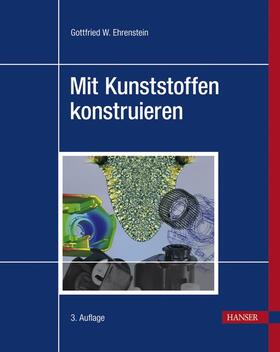 Ehrenstein | Mit Kunststoffen konstruieren | Buch | 978-3-446-41322-1 | sack.de