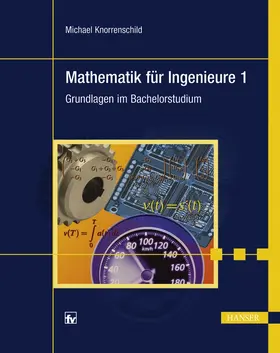Knorrenschild | Mathematik für Ingenieure 1 | Buch | 978-3-446-41346-7 | www.sack.de