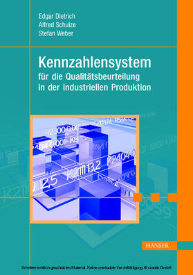 Dietrich / Schulze / Weber | Kennzahlensystem für die Beurteilung der Qualität in der industriellen Produktion | E-Book | sack.de