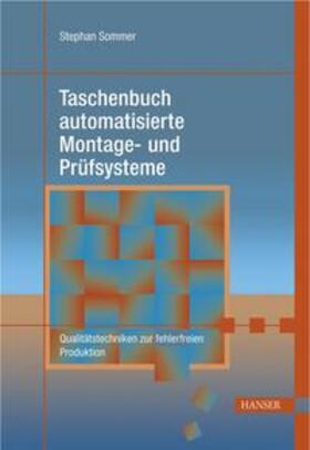 Sommer / Brunner | Taschenbuch automatisierte Montage-und Prüfsysteme | Buch | 978-3-446-41466-2 | sack.de