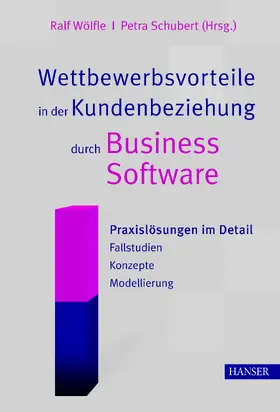 Wölfle / Schubert |  Wettbewerbsvorteile in der Kundenbeziehung durch Business Software | eBook | Sack Fachmedien