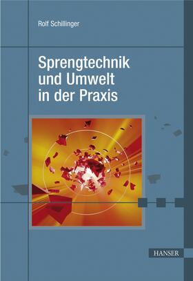 Schillinger | Schillinger, R: Sprengtechnik und Umwelt in der Praxis | Buch | 978-3-446-41870-7 | sack.de