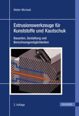 Michaeli | Extrusionswerkzeuge für Kunststoffe und Kautschuk | Buch | 978-3-446-42026-7 | sack.de