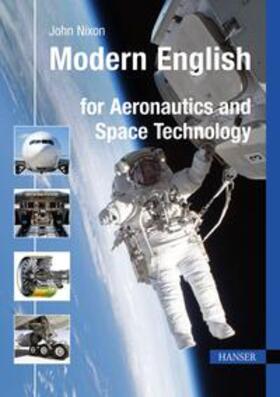 Nixon / Nixon, M.A. | Nixon, J: Modern English for Aeronautics and Space Technolog | Buch | 978-3-446-42229-2 | sack.de