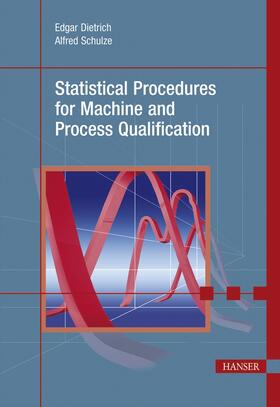 Dietrich / Schulze | Statistical Procedures for Machine and Process Qualification | Buch | 978-3-446-42249-0 | sack.de