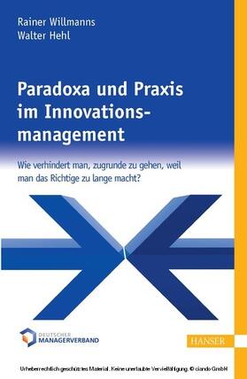 Willmanns / Hehl |  Paradoxa und Praxis im Innovationsmanagement | eBook | Sack Fachmedien