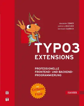 Ebner / Ulbrich / Lobacher |  TYPO3-Extensions | eBook | Sack Fachmedien