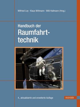 Ley / Wittmann / Hallmann | Handbuch der Raumfahrttechnik | Buch | 978-3-446-42406-7 | sack.de