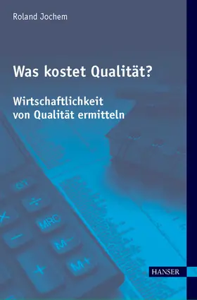 Jochem |  Was kostet Qualität? - Wirtschaftlichkeit von Qualität ermitteln | eBook | Sack Fachmedien