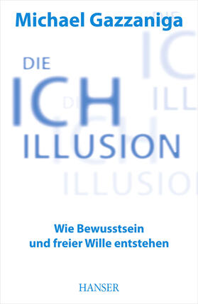 Gazzaniga | Die Ich-Illusion | Buch | 978-3-446-43011-2 | sack.de