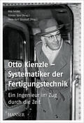 Seidel / Tönshoff / Spur |  Otto Kienzle – Systematiker der Fertigungstechnik | eBook | Sack Fachmedien