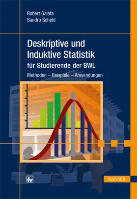 Galata / Wessler / Scheid |  Deskriptive und Induktive Statistik für Studierende der BWL | eBook | Sack Fachmedien