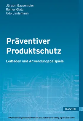Gausemeier / Glatz / Lindemann |  Präventiver Produktschutz - Leitfaden und Anwendungsbeispiele | eBook | Sack Fachmedien