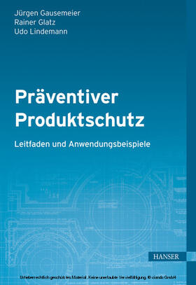 Gausemeier / Glatz / Lindemann | Präventiver Produktschutz - Leitfaden und Anwendungsbeispiele | E-Book | sack.de