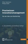 Gassmann / Sutter |  Gassmann, O: Praxiswissen Innovationsmanagement | Buch |  Sack Fachmedien