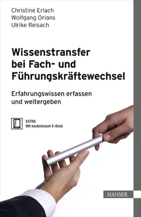 Erlach / Orians / Reisach |  Wissenstransfer bei Fach- und Führungskräftewechsel | Buch |  Sack Fachmedien
